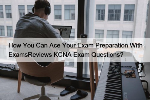 How You Can Ace Your Exam Preparation With ...